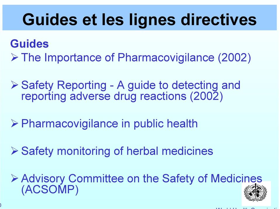 reporting adverse drug reactions (2002) Pharmacovigilance in public