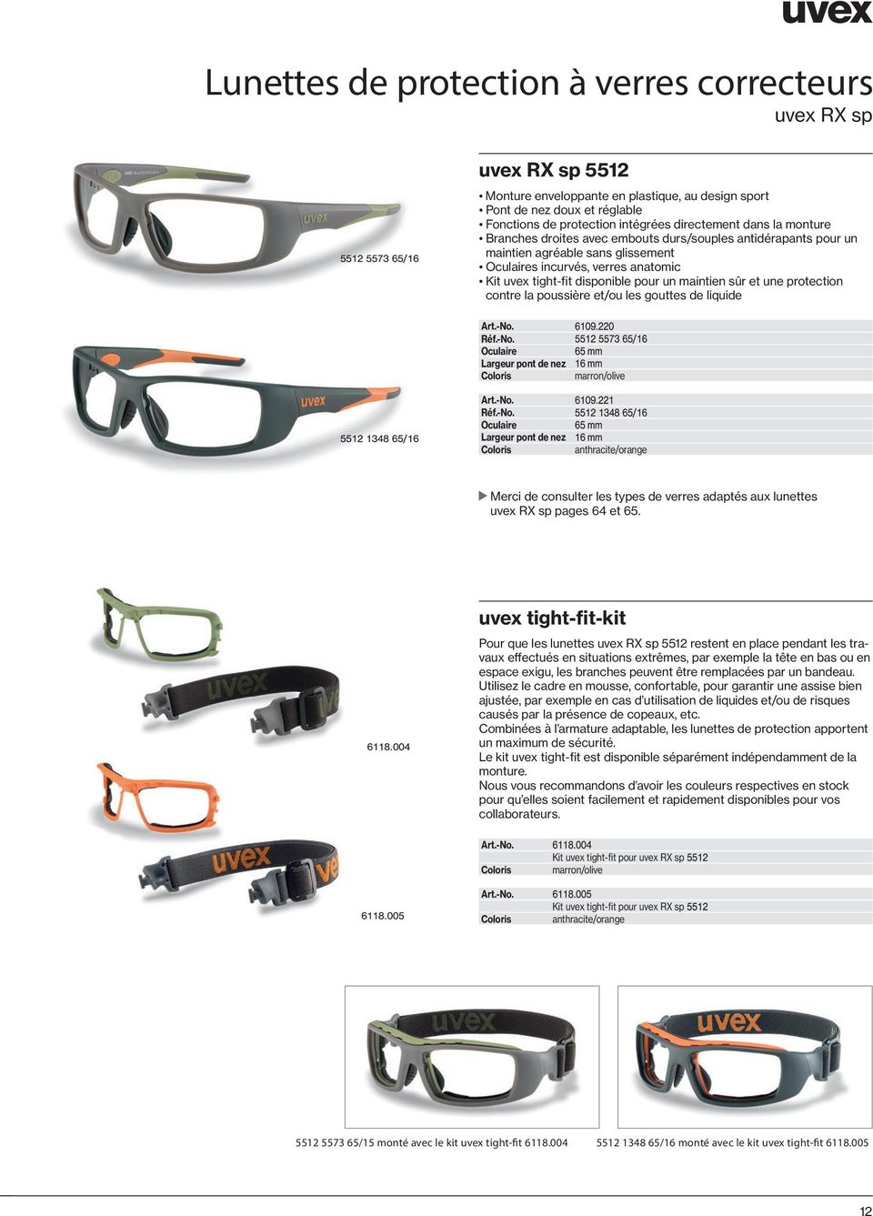 gouttes de liquide marron/olive anthracite/orange Merci de consulter les types de verres adaptés aux lunettes uvex RX sp pages 64 et 65.