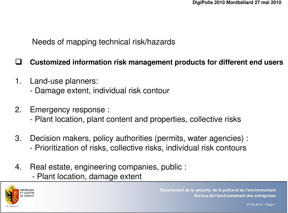 Emergency response : - Plant location, plant content and properties, collective risks 3.
