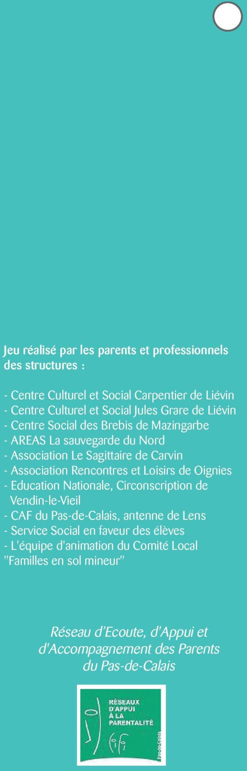 Rencontres et Loisirs de Oignies - Education Nationale, Circonscription de Vendin-le-Vieil - CAF du Pas-de-Calais, antenne de Lens - Service Social