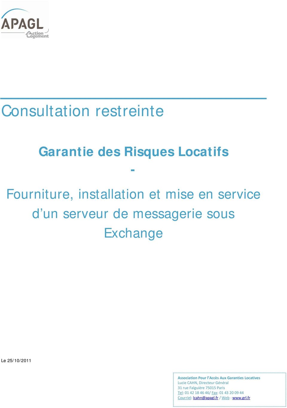 Accès Aux Garanties Lcatives Lucie CAHN, Directeur Général 31 rue Falguière 75015