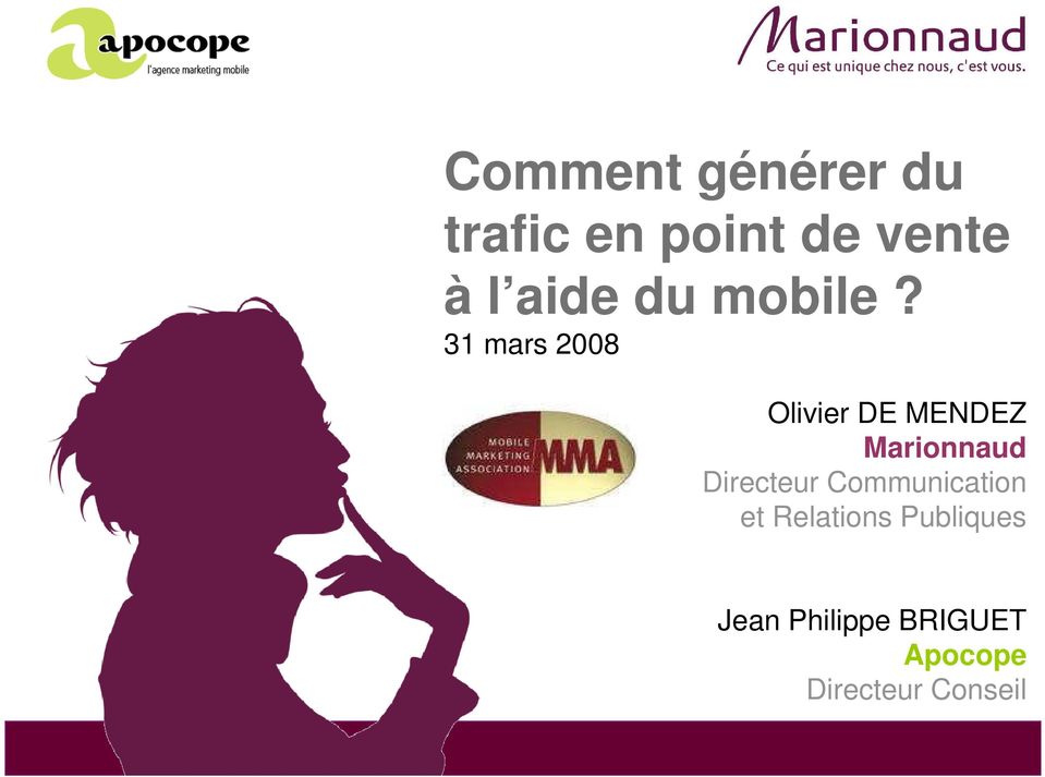 31 mars 2008 Olivier DE MENDEZ Marionnaud