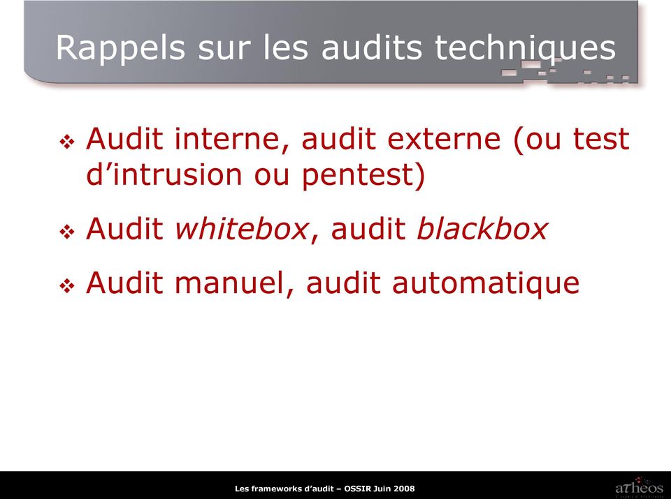 intrusion ou pentest) Audit whitebox,