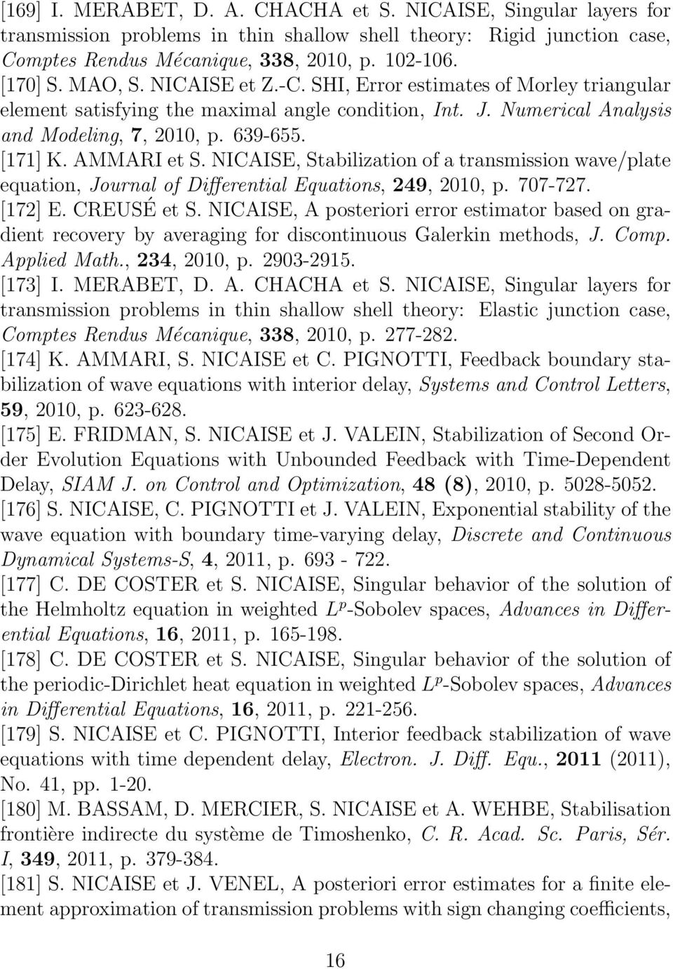 NICAISE, Stabilization of a transmission wave/plate equation, Journal of Differential Equations, 249, 2010, p. 707-727. [172] E. CREUSÉ et S.