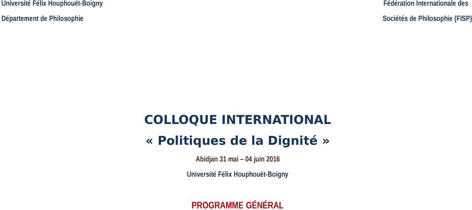 COLLOQUE INTERNATIONAL «Politiques de la Dignité» Abidjan 31
