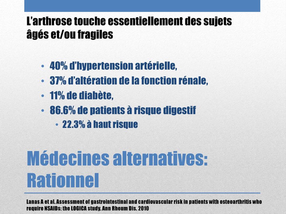 3% à haut risque Médecines alternatives: Rationnel Lanas A et al.