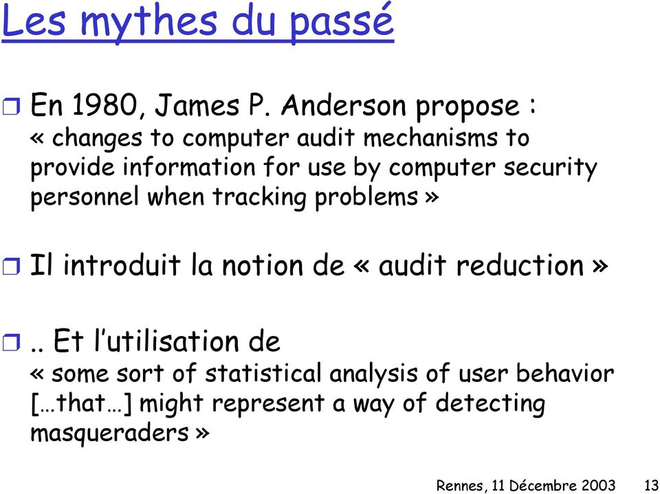 computer security personnel when tracking problems» Il introduit la notion de «audit reduction».