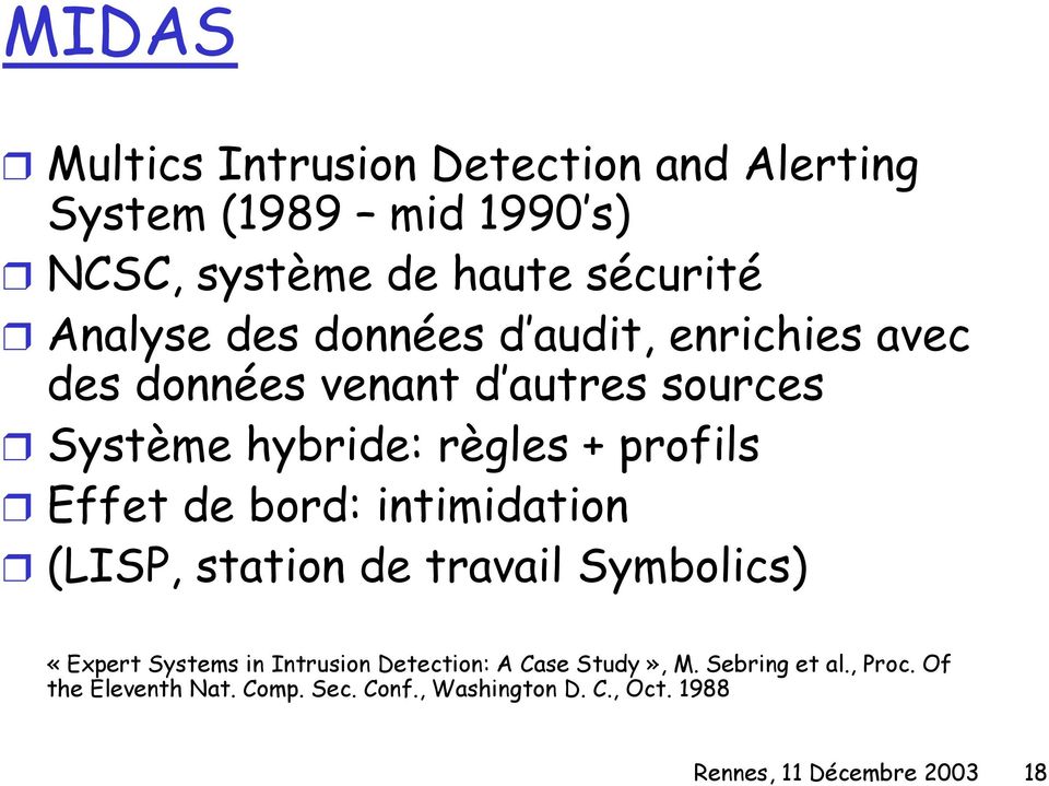 bord: intimidation (LISP, station de travail Symbolics) «Expert Systems in Intrusion Detection: A Case Study», M.