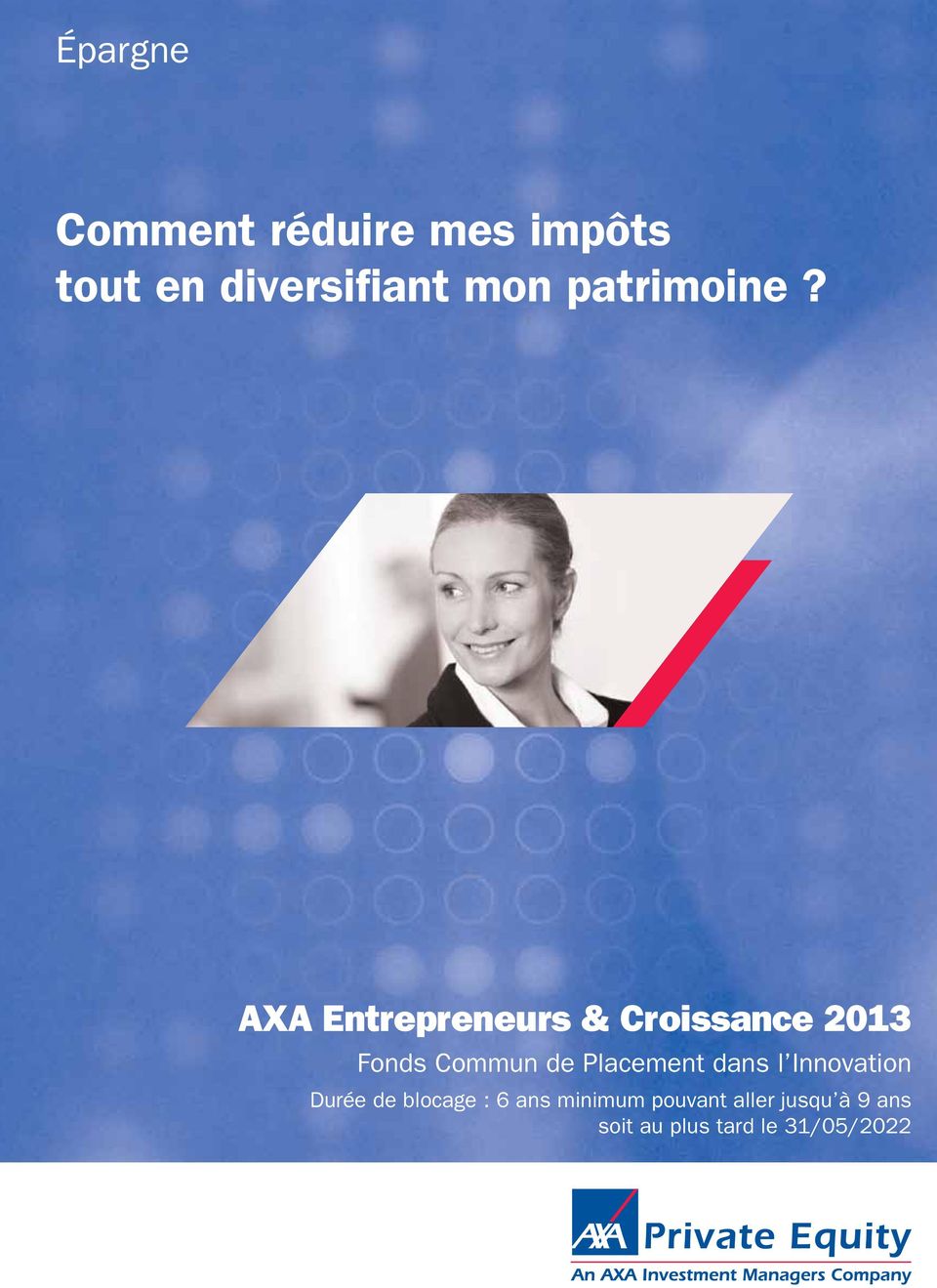 AXA Entrepreneurs & Croissance 2013 Fonds Commun de