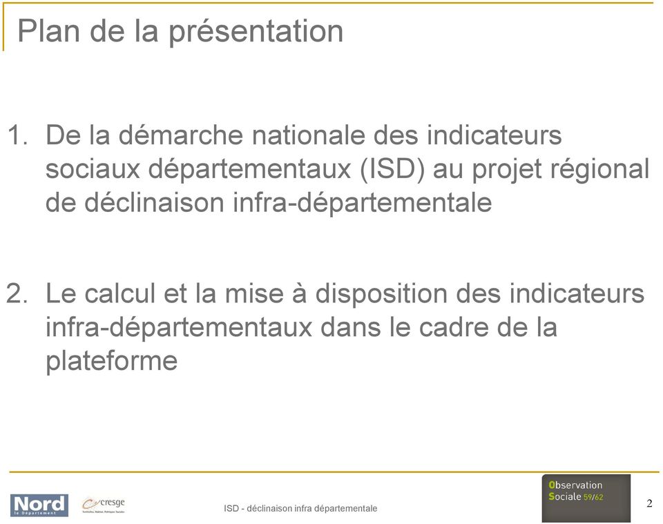 (ISD) au projet régional de déclinaison infra-départementale 2.