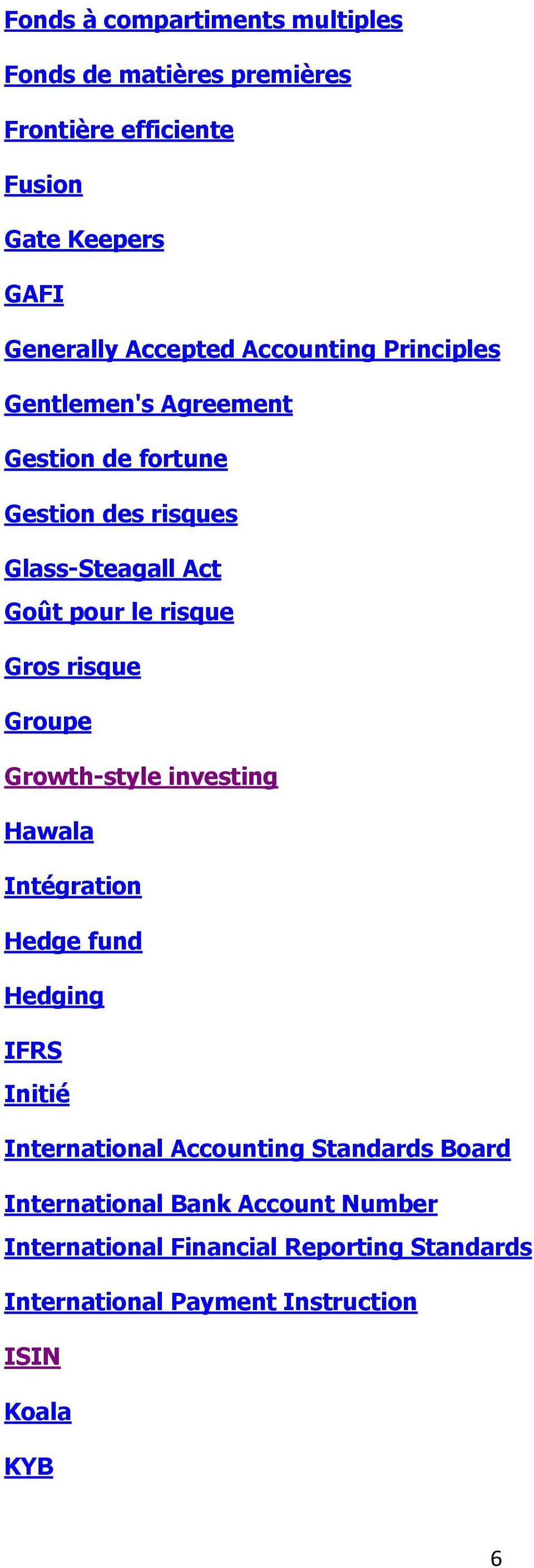 risque Groupe Growth-style investing Hawala Intégration Hedge fund Hedging IFRS Initié International Accounting Standards