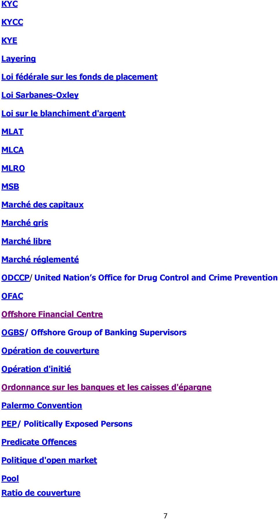 Financial Centre OGBS/ Offshore Group of Banking Supervisors Opération de couverture Opération d'initié Ordonnance sur les banques et les