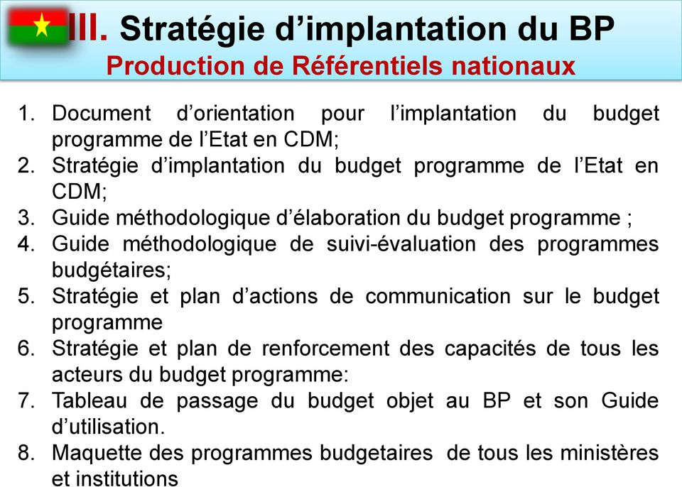 Guide méthodologique de suivi-évaluation des programmes budgétaires; 5. Stratégie et plan d actions de communication sur le budget programme 6.