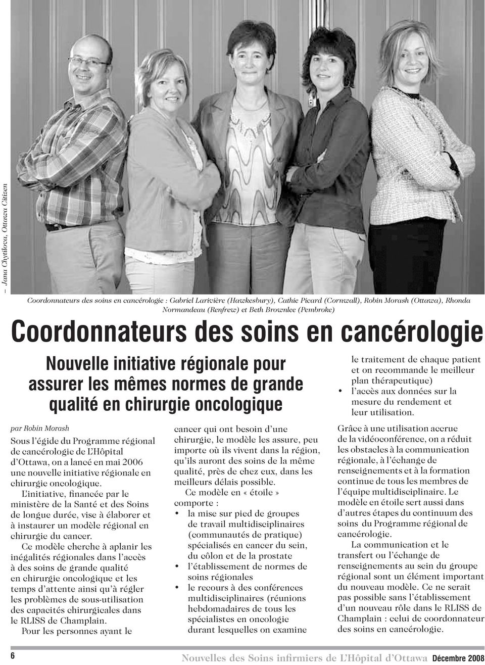 régional de L Hôpital d Ottawa, on a lancé en mai 2006 une nouvelle initiative régionale en chirurgie oncologique.