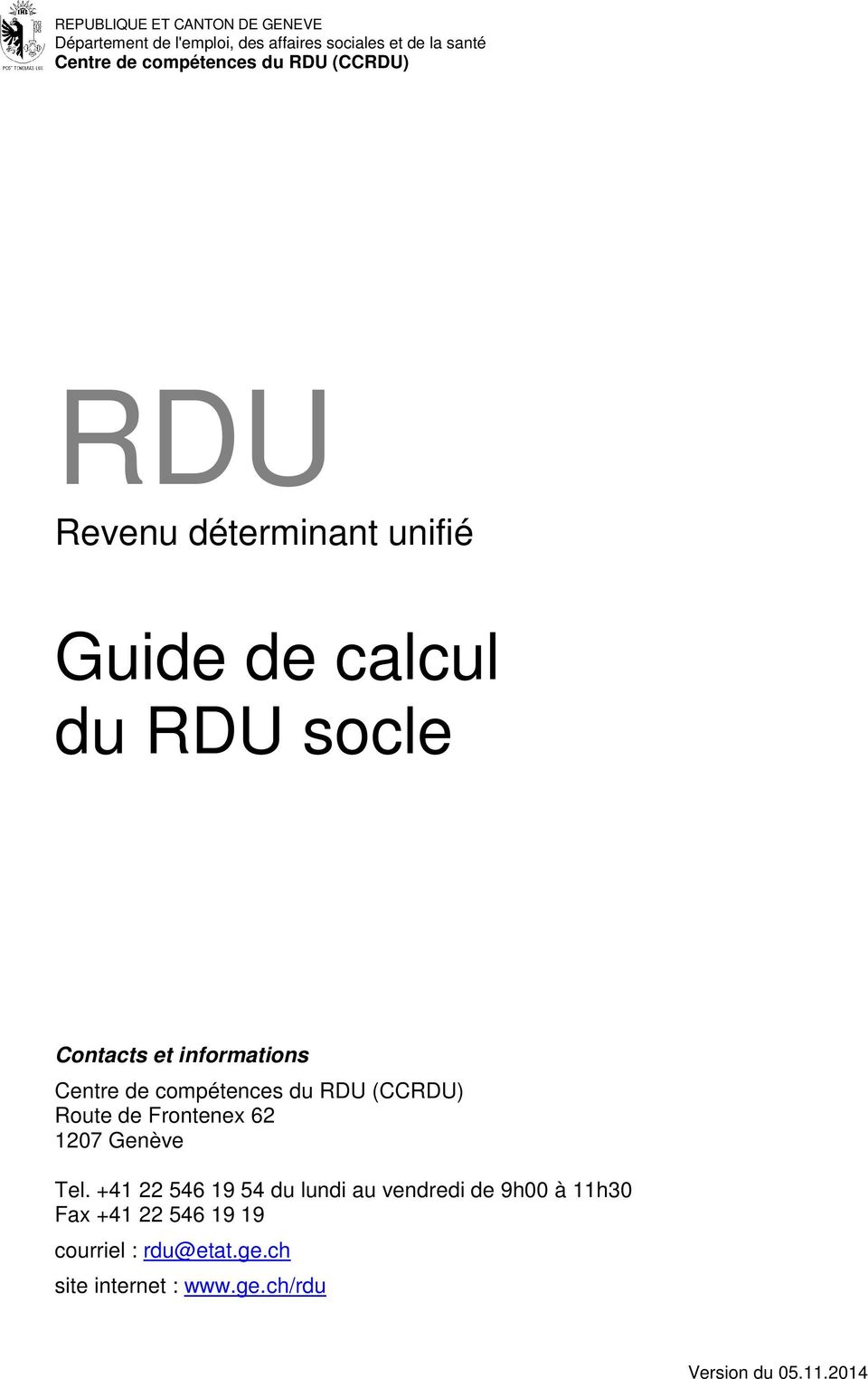 Centre de compétences du RDU (CCRDU) Route de Frontenex 62 1207 Genève Tel.