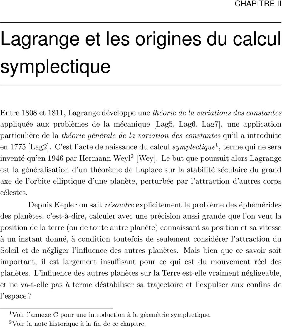 C est l acte de naissance du calcul symplectique 1, terme qui ne sera inventé qu en 1946 par Hermann Weyl 2 [Wey].