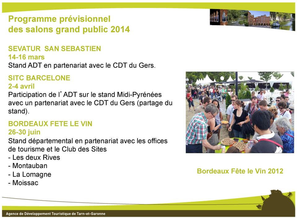 SITC BARCELONE 2-4 avril Participation de l ADT sur le stand Midi-Pyrénées avec un partenariat avec le CDT du Gers