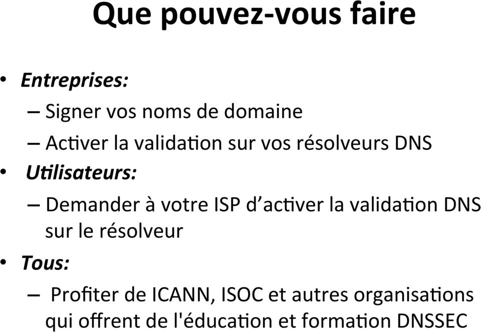 d ac@ver la valida@on DNS sur le résolveur Tous: Profiter de ICANN,