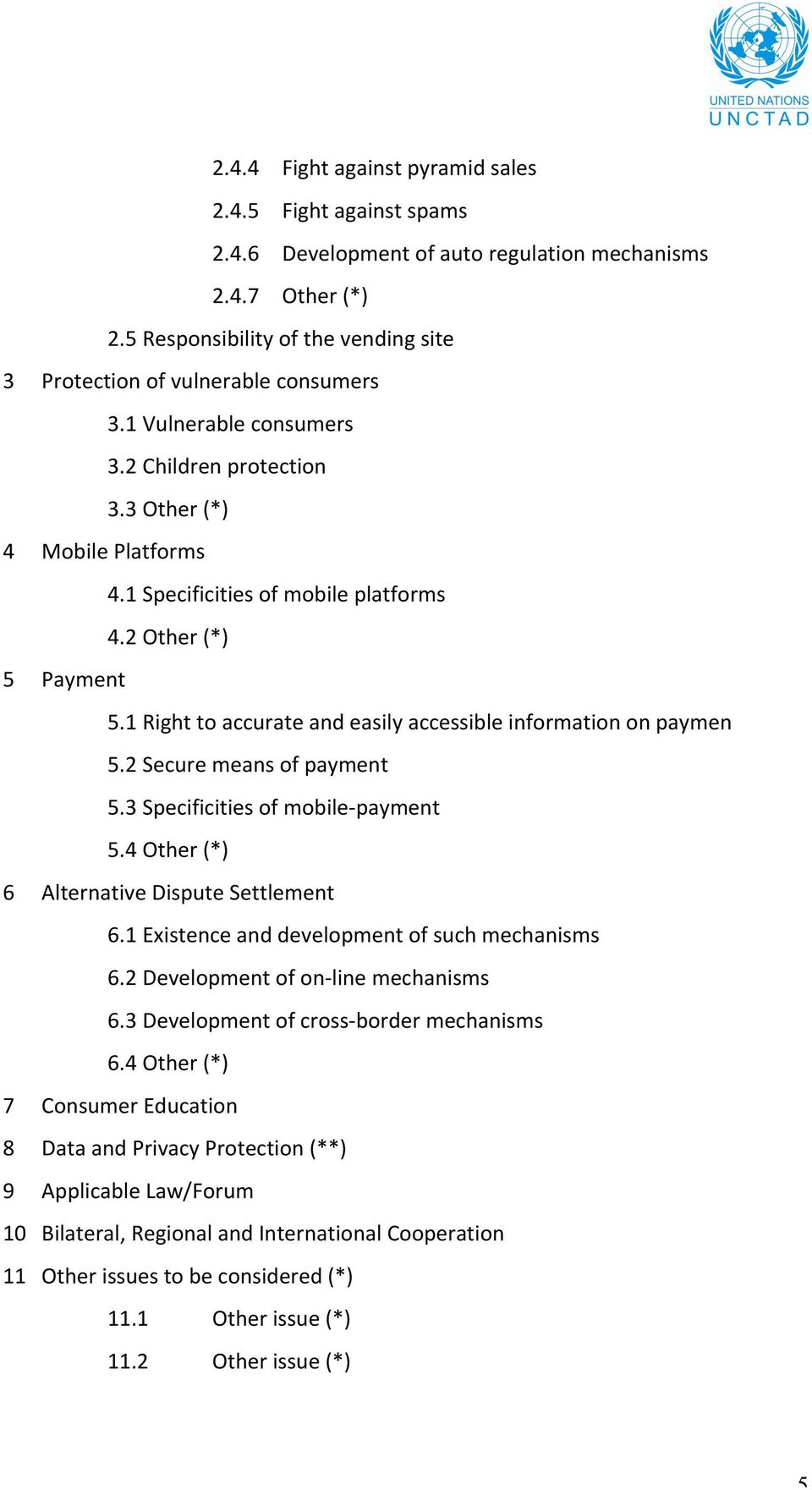 2 Other (*) 5 Payment 5.1 Right to accurate and easily accessible information on paymen 5.2 Secure means of payment 5.3 Specificities of mobile- payment 5.