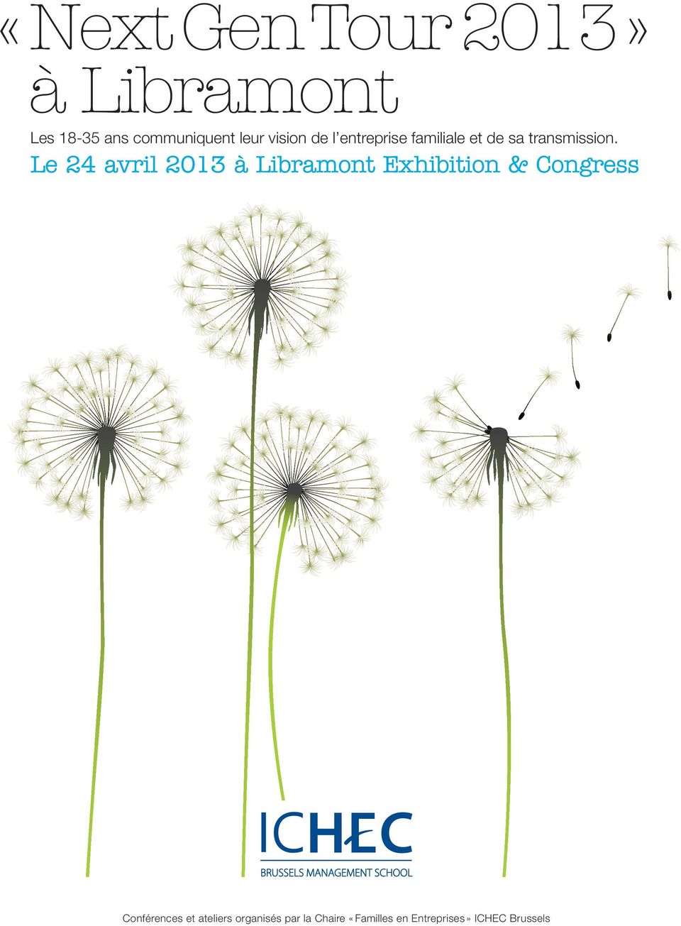 Le 24 avril 2013 à Libramont Exhibition & Congress Conférences