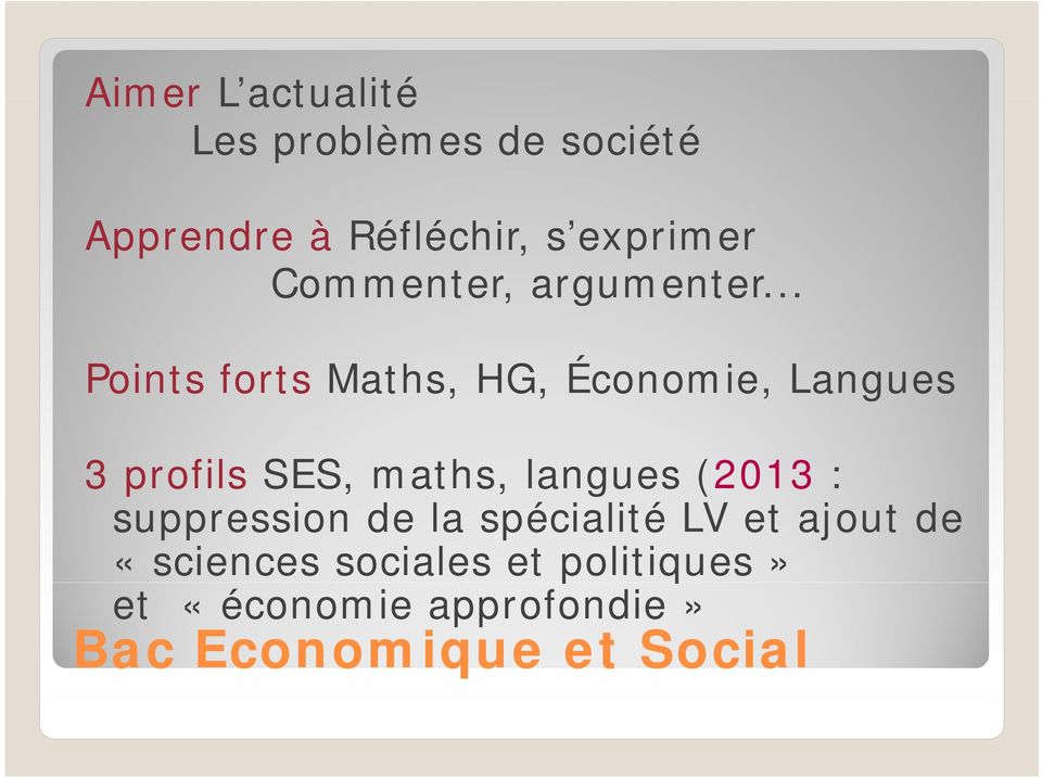 .. Points forts Maths, HG, Économie, Langues 3 profils SES, maths, langues
