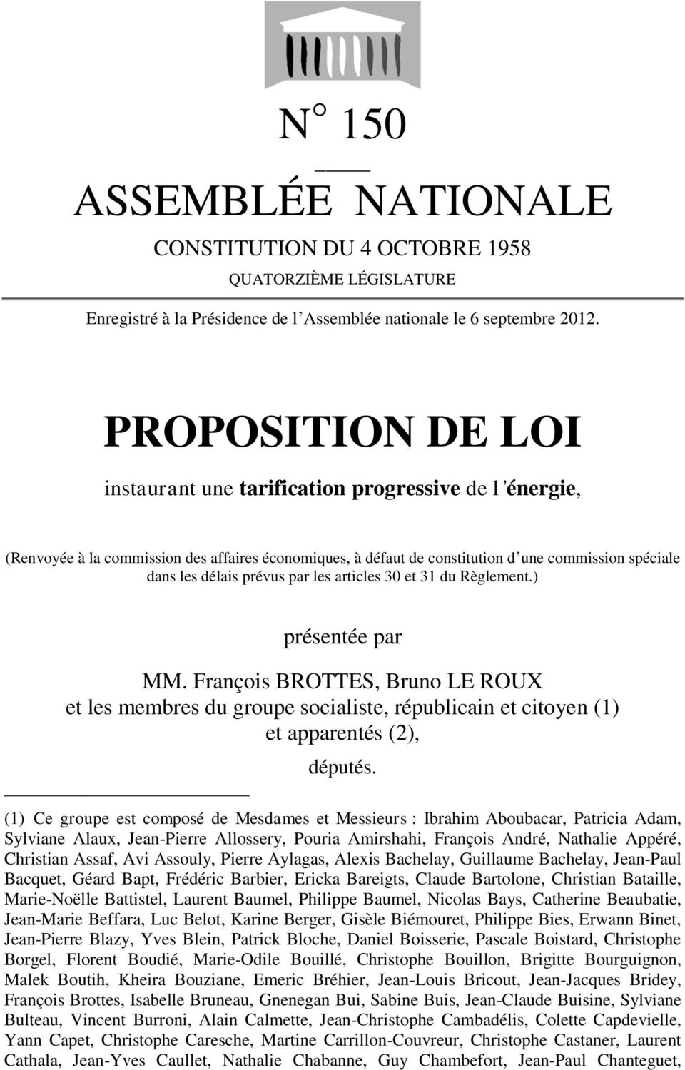 par les articles 30 et 31 du Règlement.) présentée par MM. François BROTTES, Bruno LE ROUX et les membres du groupe socialiste, républicain et citoyen (1) et apparentés (2), députés.