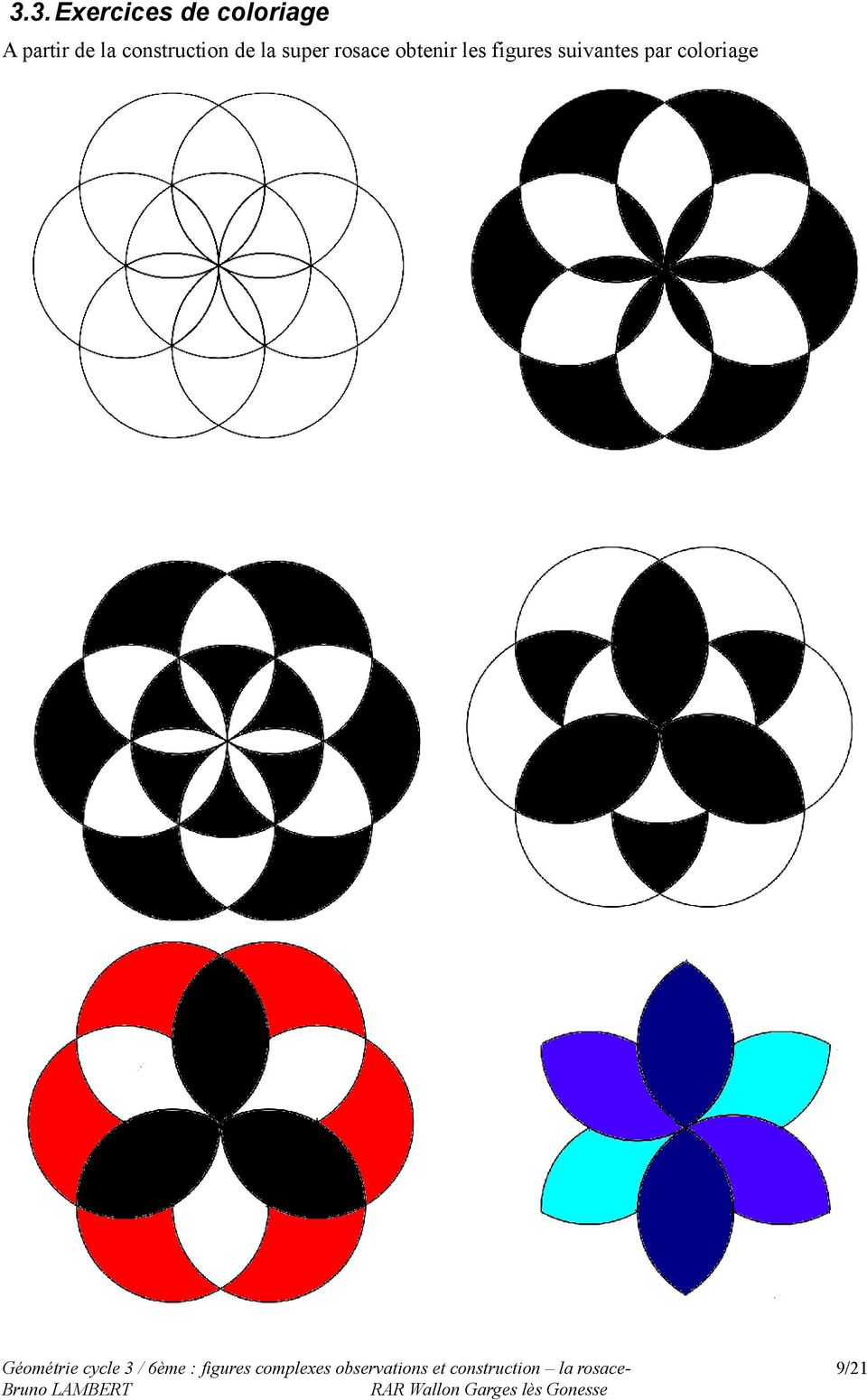 suivantes par coloriage Géométrie cycle 3 / 6ème :