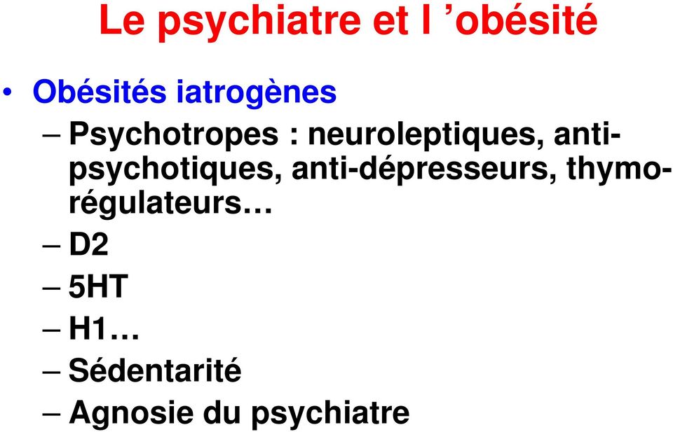 antipsychotiques, anti-dépresseurs,