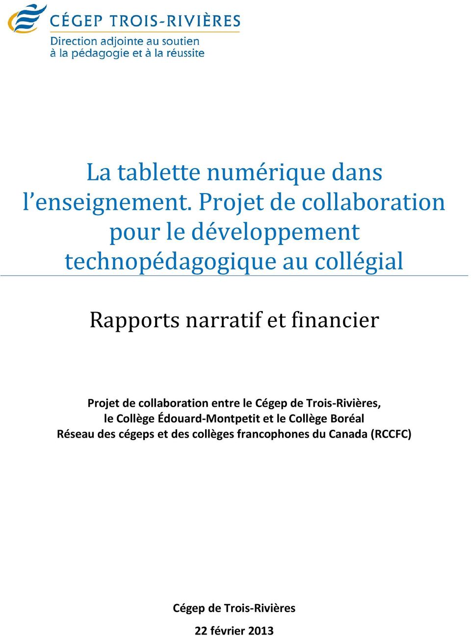 narratif et financier Projet de collaboration entre le Cégep de Trois-Rivières, le Collège