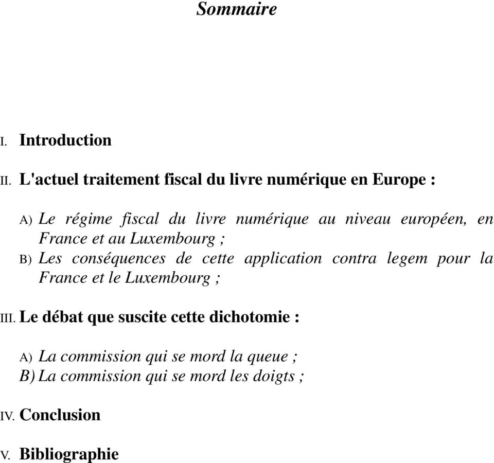 niveau européen, en France et au Luxembourg ; B) Les conséquences de cette application contra legem pour