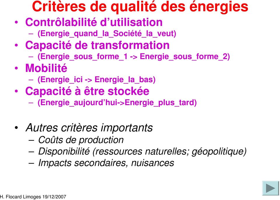 Energie_la_bas) Capacité à être stockée (Energie_aujourd hui->energie_plus_tard) Autres critères