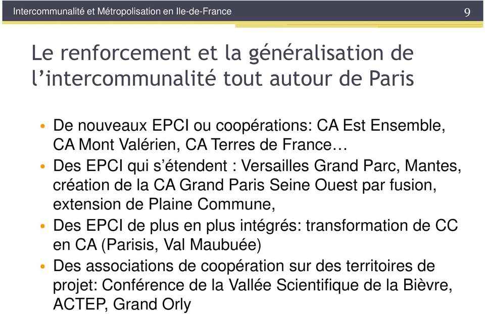 création de la CA Grand Paris Seine Ouest par fusion, extension de Plaine Commune, Des EPCI de plus en plus intégrés: transformation de CC en CA