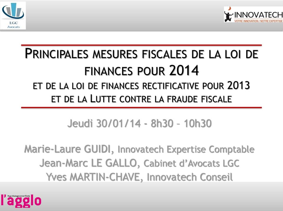 Jeudi 30/01/14-8h30 10h30 Marie-Laure GUIDI, Innovatech Expertise Comptable