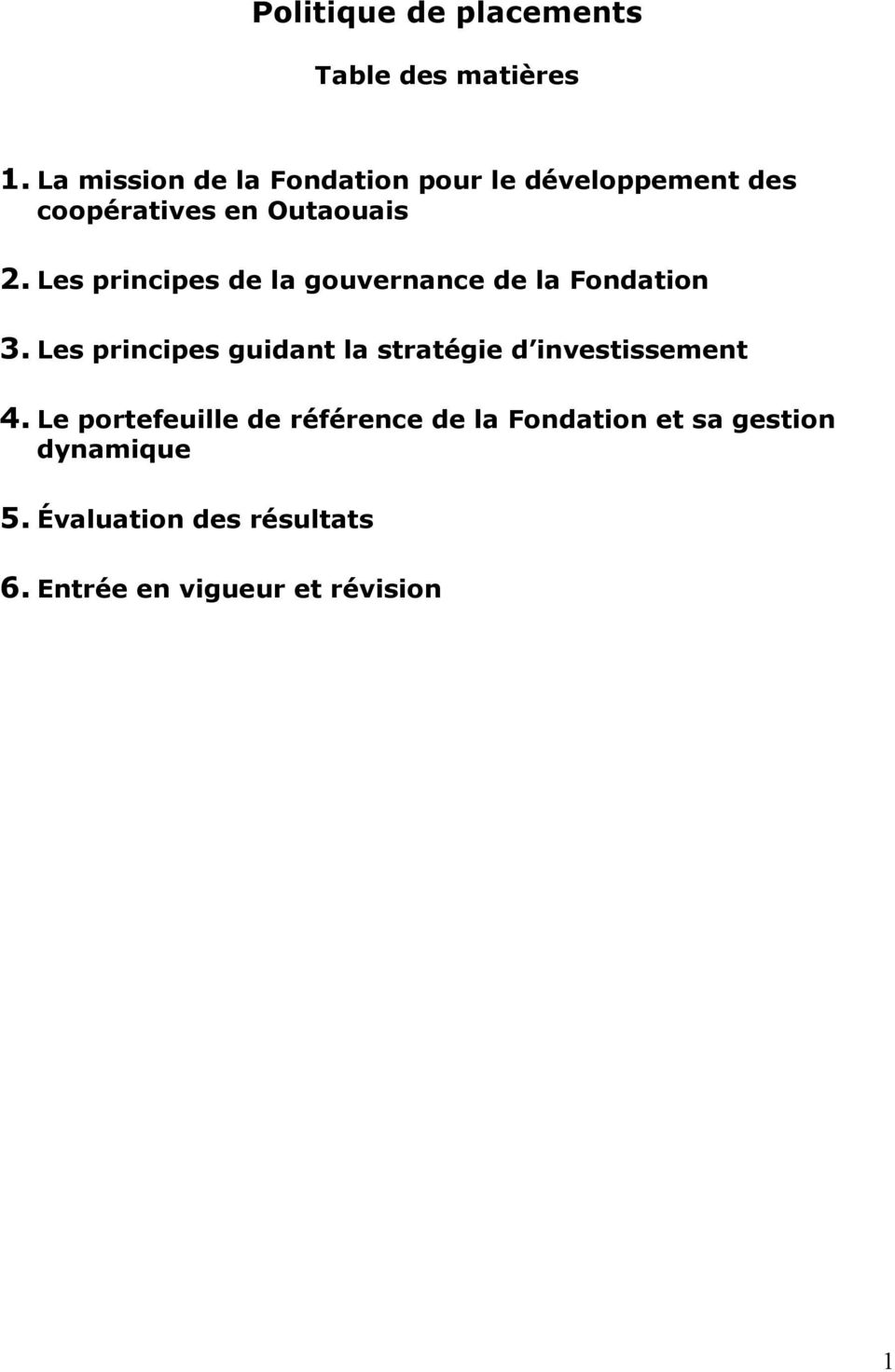 Les principes de la gouvernance de la Fondation 3.