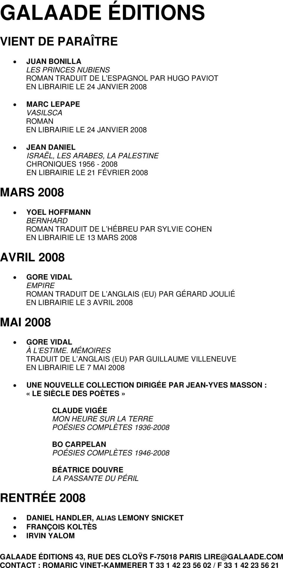 2008 GORE VIDAL EMPIRE ROMAN TRADUIT DE L ANGLAIS (EU) PAR GÉRARD JOULIÉ EN LIBRAIRIE LE 3 AVRIL 2008 MAI 2008 GORE VIDAL À L ESTIME.