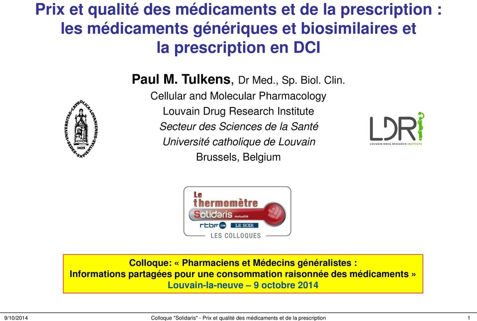 Cellular and Molecular Pharmacology Louvain Drug Research Institute Secteur des Sciences de la Santé Université catholique de Louvain