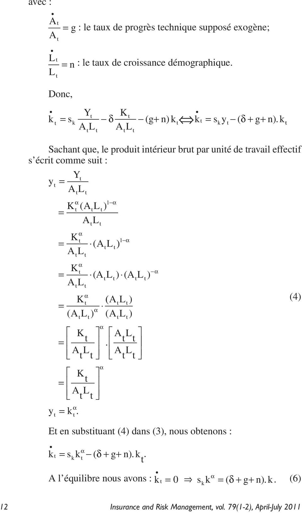 ( AL ) = α ( A L ) ( A L ) 1 α α K = (A L ) (A L ) A L K = A L α α = K A L α y = k. A L. A L α E en subsiuan (4) dans (3), nous obenons : α k = skk ( δ + g+ n).