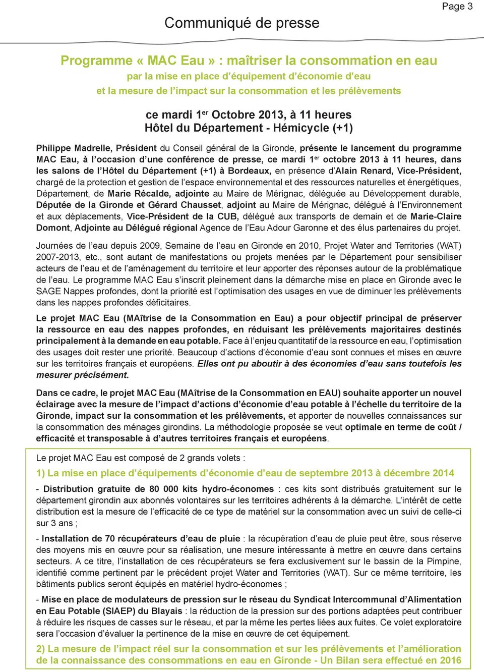 une conférence de presse, ce mardi 1 er octobre 2013 à 11 heures, dans les salons de l Hôtel du Département (+1) à Bordeaux, en présence d Alain Renard, Vice-Président, chargé de la protection et