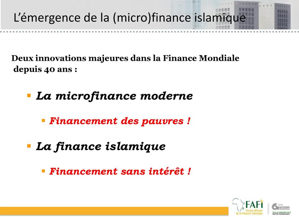 depuis 40 ans : La microfinance moderne Financement