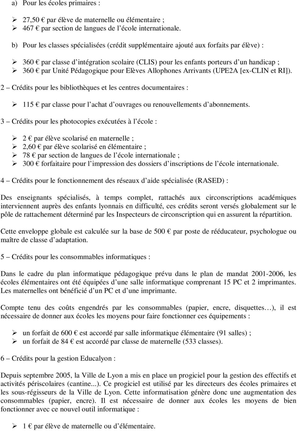 Pédagogique pour Elèves Allophones Arrivants (UPE2A [ex-clin et RI]).