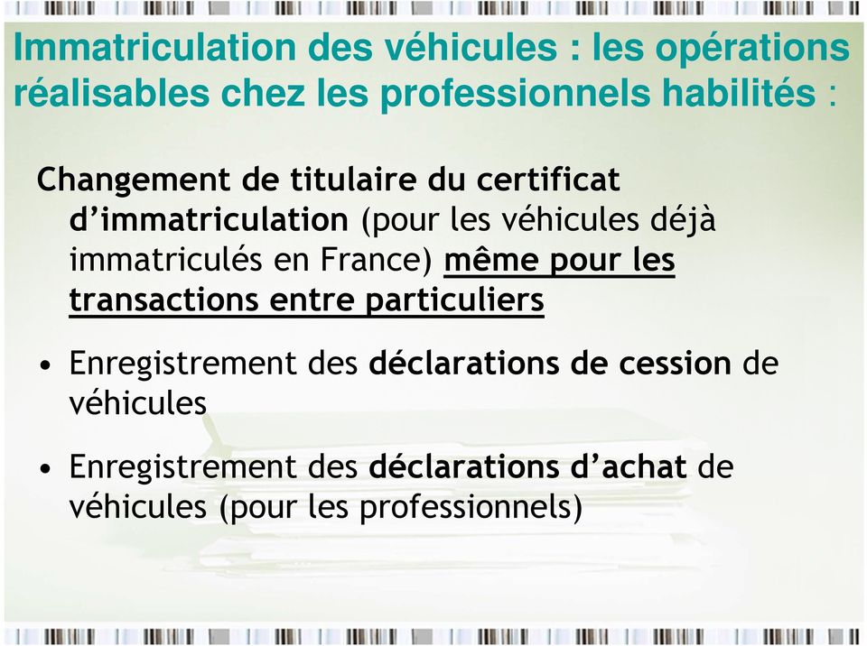France) même pour les transactions entre particuliers Enregistrement des déclarations de cession