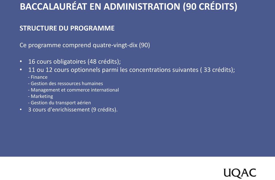 concentrations suivantes ( 33 crédits); - Finance - Gestion des ressources humaines - Management