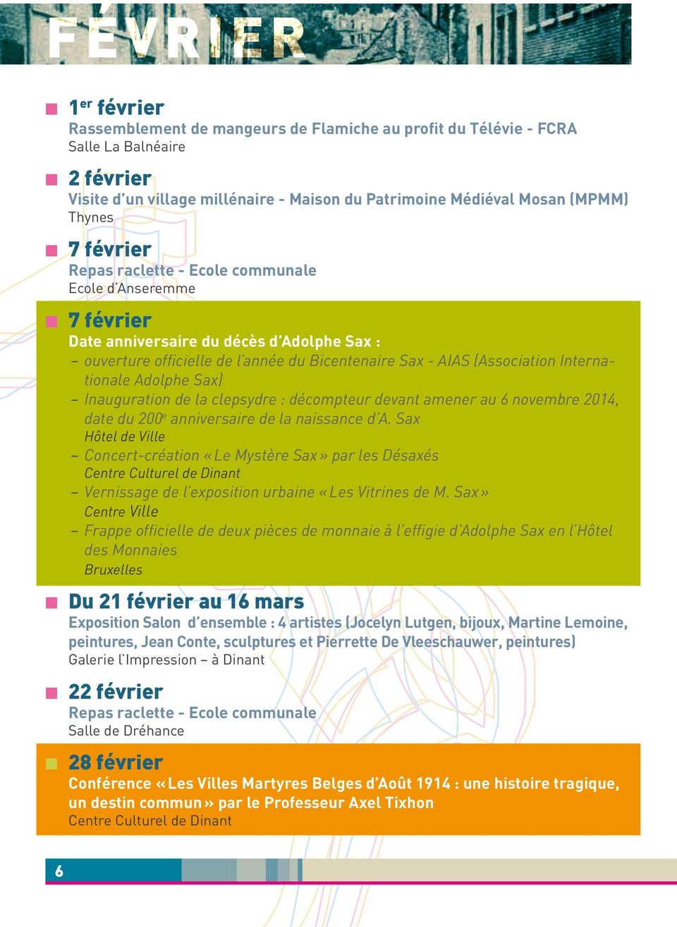 Internationale Adolphe Sax) Inauguration de la clepsydre : décompteur devant amener au 6 novembre 2014, date du 200 e anniversaire de la naissance d A.