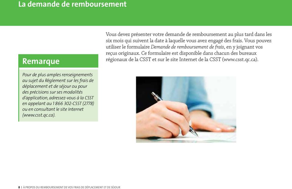 Ce formulaire est disponible dans chacun des bureaux régionaux de la CSST et sur le site Internet de la CSST (www.csst.qc.ca).