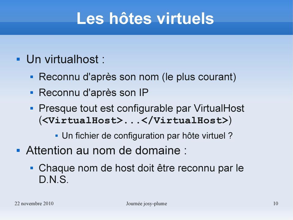 ..</VirtualHost>) Un fichier de configuration par hôte virtuel?