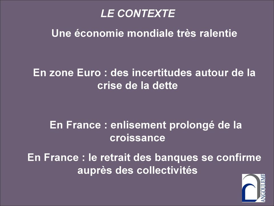 France : enlisement prolongé de la croissance En France :