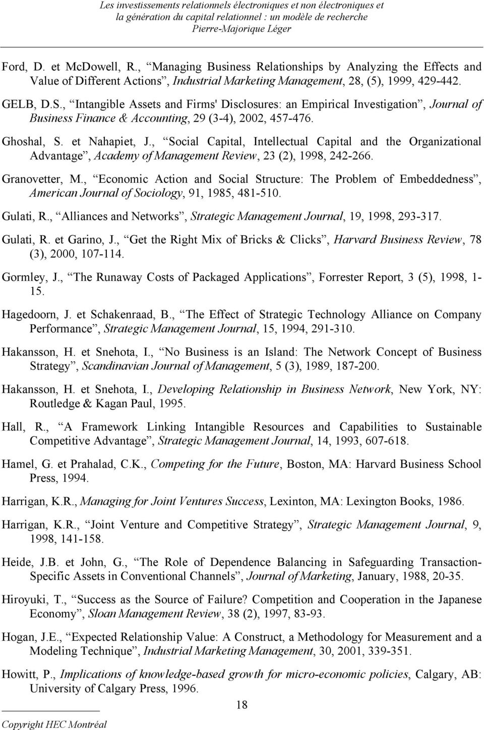, Social Capital, Intellectual Capital and the Organizational Advantage, Academy of Management Review, 23 (2), 1998, 242-266. Granovetter, M.