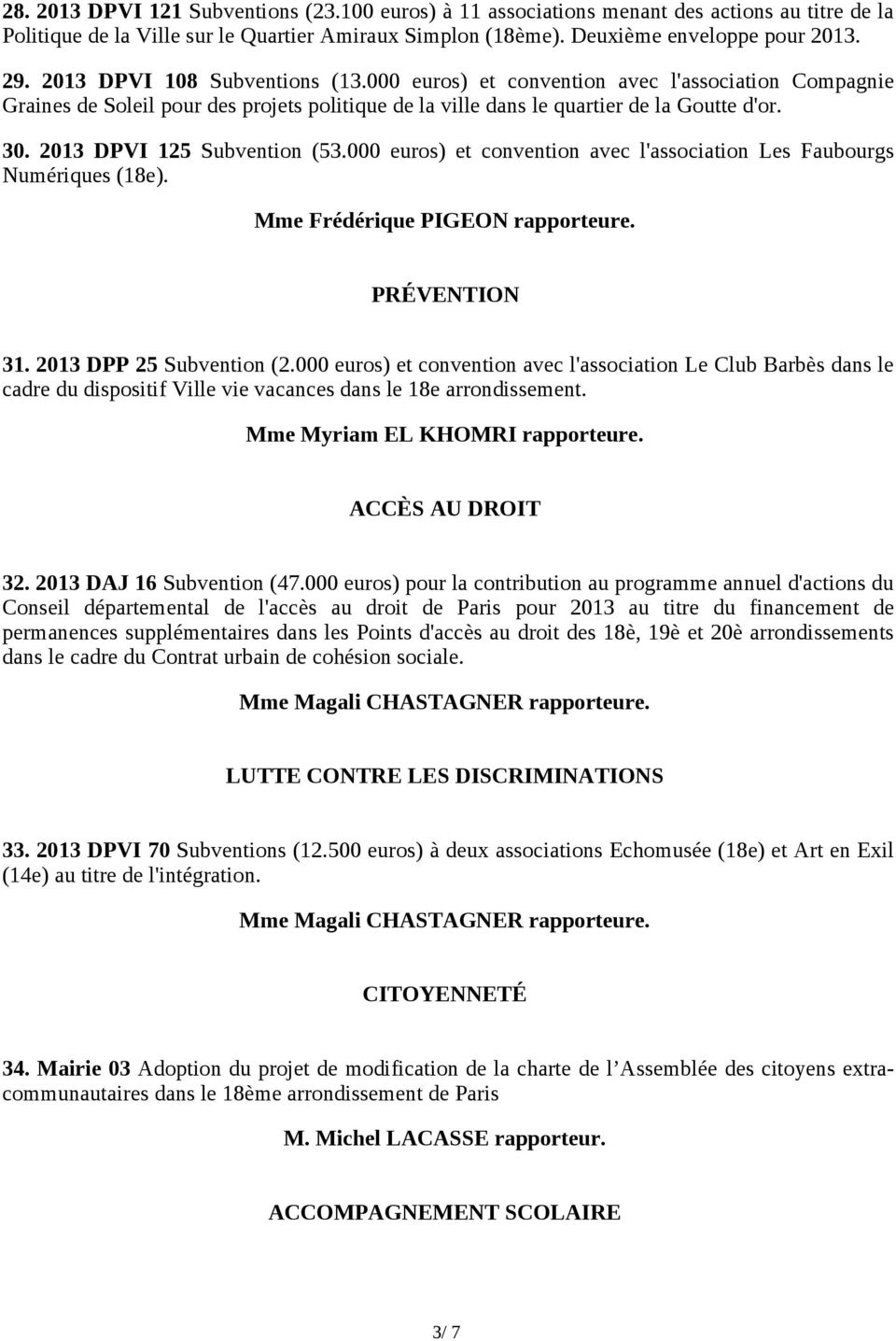 2013 DPVI 125 Subvention (53.000 euros) et convention avec l'association Les Faubourgs Numériques (18e). Mme Frédérique PIGEON rapporteure. PRÉVENTION 31. 2013 DPP 25 Subvention (2.