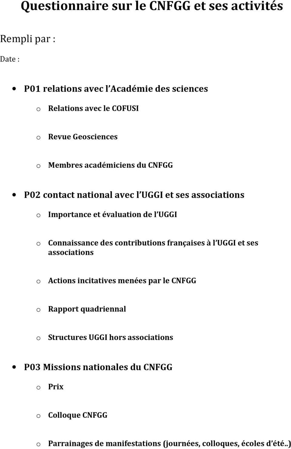 Connaissance des contributions françaises à l UGGI et ses associations o Actions incitatives menées par le CNFGG o Rapport quadriennal o
