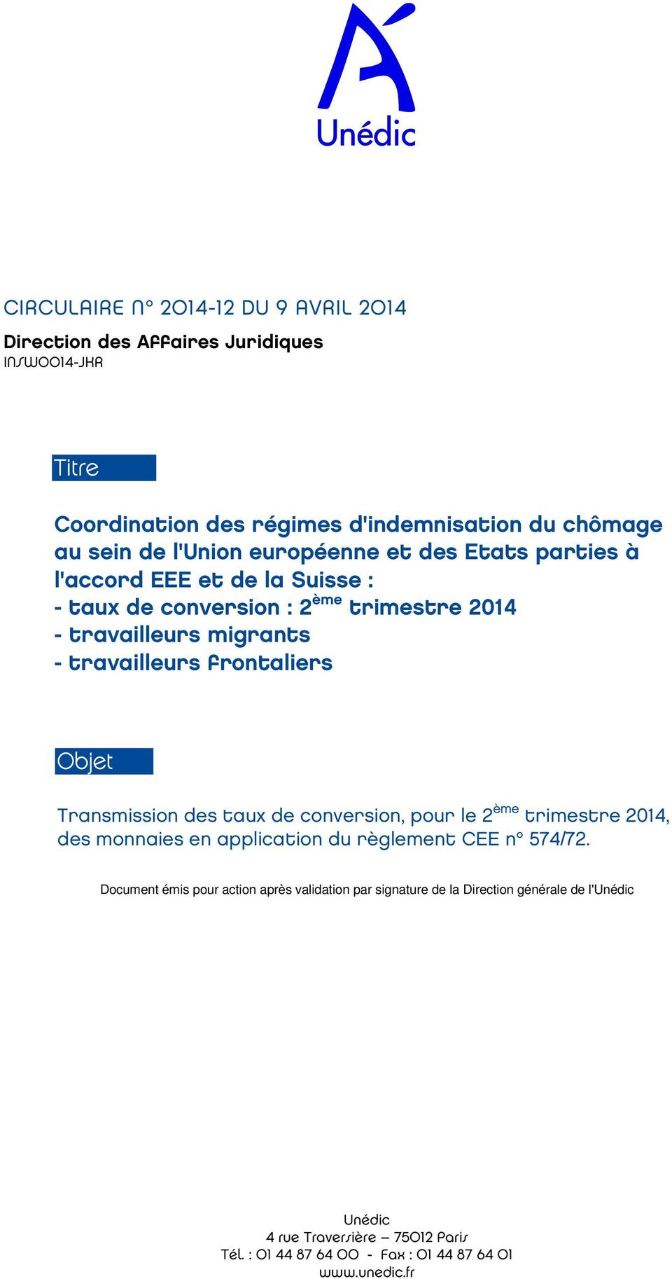 frontaliers Objet Transmission des taux de conversion, pour le 2 ème trimestre 2014, des monnaies en application du règlement CEE n 574/72.